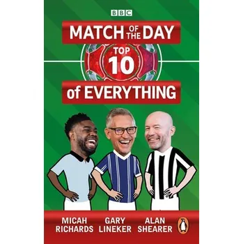 Cizojazyčná kniha Match of the Day: Top 10 of Everything - Lineker, Gary a Shearer, Alan a Richards, Micah