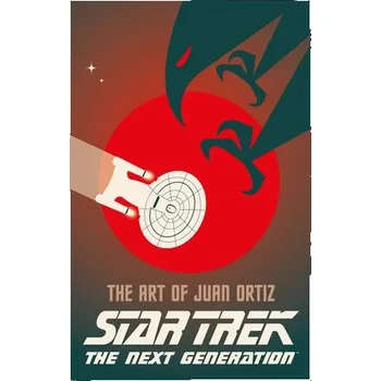 Cizojazyčná kniha Star Trek The Next Generation: The Art of Juan Ortiz - Oritz, Juan