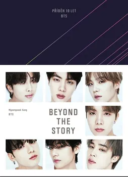 Literární biografie Beyond the Story: Příběh 10 let BTS - BTS, Myeongseok Kang (2023, pevná)