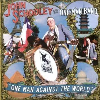Zahraniční hudba LP John Schooley And His One Man Band: One Man Against The World 2007