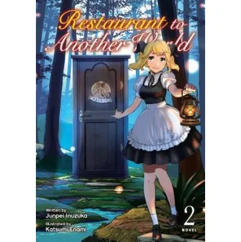 Restaurant to Another World (Light Novel) Vol. 2 – Junpei Inuzuka,Katsumi Enami (EN)
