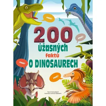 200 úžasných faktů o dinosaurech -…