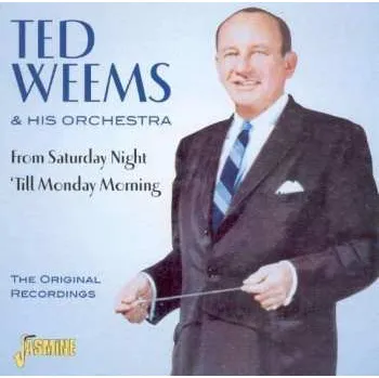 Zahraniční hudba CD Ted Weems And His Orchestra: From Saturday Night 'Till Monday Morning 2001
