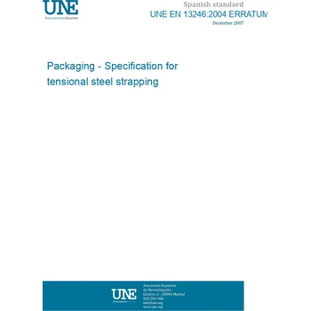 UNE EN 13246:2004 ERRATUM Packaging - Specification for tensional steel strapping Španělsky Tisk