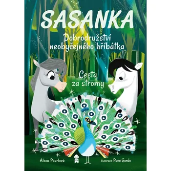 Sasanka. Dobrodružství neobyčejného hříbátka - Cesta za stromy