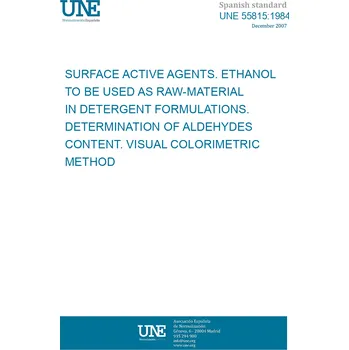 Cizojazyčná kniha UNE 55815:1984 SURFACE ACTIVE AGENTS. ETHANOL TO BE USED AS RAW-MATERIAL IN DETERGENT FORMULATIONS. DETERMINATION OF ALDEHYDES CONTENT. VISUAL COLORIMETRIC METHOD Španělsky Tisk
