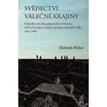 Svědectví válečné krajiny - Matouš Holas (2023, brožovaná)