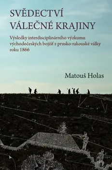 Svědectví válečné krajiny - Matouš Holas (2023, brožovaná)
