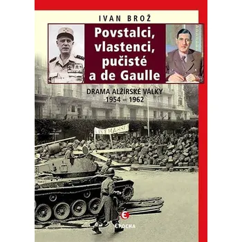 Kniha Povstalci, vlastnenci, pučisté a de Gaulle Ekniha
