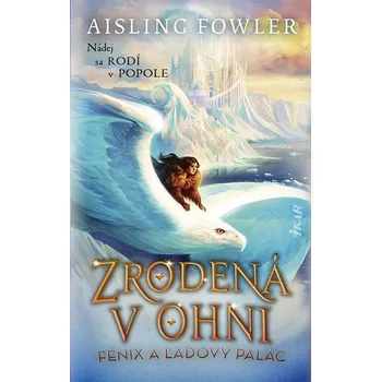 Kniha Zrodená v ohni 2: Fénix a ľadový palác - Aisling Fowler (E-Kniha)