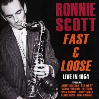 Zahraniční hudba CD Ronnie Scott: Fast & Loose - Live In 1954 2014
