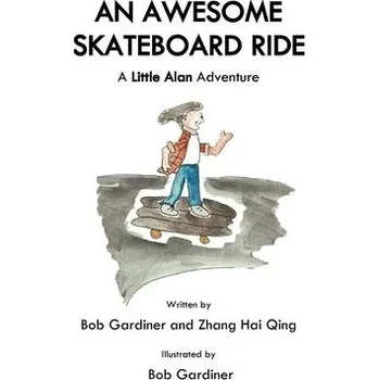 Cizí jazyk Awesome Skateboard Ride - Gardiner, Bob a Zhang, Hai Qing