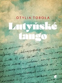 Lutyňské tango - Otylia Toboła (2023, pevná)