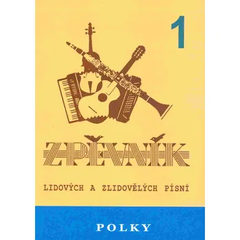Polky 1 - zpěvník lidových a zlidovělých písní