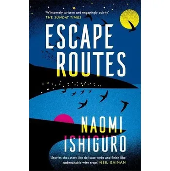 Escape Routes - Ishiguro, Naomi [EN] (2021, Brožovaná, Headline)