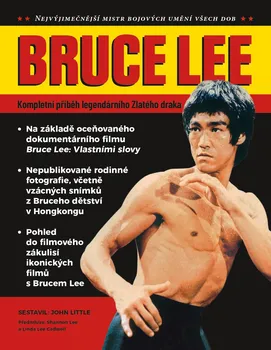 Literární biografie Bruce Lee: Kompletní příběh legendárního Zlatého draka - John Little (2023, brožovaná)