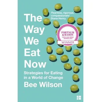 The Way We Eat Now - Wilson, Bee [EN] (2020, Brožovaná / brožovaná, HarperCollins Publishers)