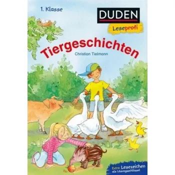 První čtění Duden Leseprofi - Tiergeschichten, 1. Klasse – Christian Tielmann,Silke Voigt (DE)