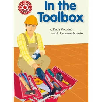 Anglický jazyk Reading Champion: In the Toolbox - Woolley, Katie [EN] (2022, Měkká, Hachette Children's Group)