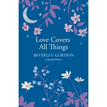 Cestování Love Covers All Things - Gordon, Beverley