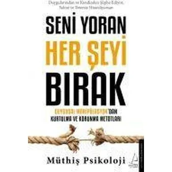 Seni Yoran Her Seyi Birak - Psikoloji, Müthis