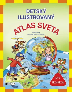 Detský ilustrovaný Atlas Sveta - Jiří Martínek [SK] (2023, pevná)