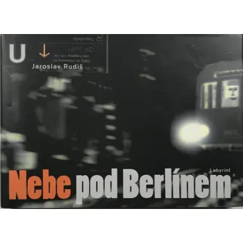 Nebe pod Berlínem - Jaroslav Rudiš (2007, pevná)