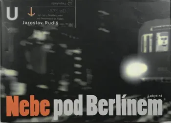 Nebe pod Berlínem - Jaroslav Rudiš (2007, pevná)