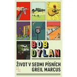 Bob Dylan: Život v sedmi písních -…