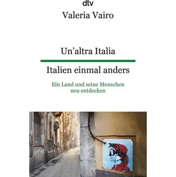 Un'altra Italia Italien einmal anders - Vairo, Valeria