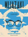 Mijazaki a jeho svět - Susan Napierová…