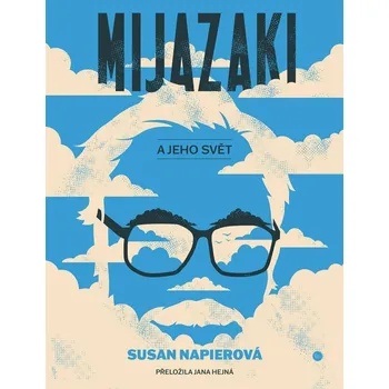Mijazaki a jeho svět - Susan Napierová…
