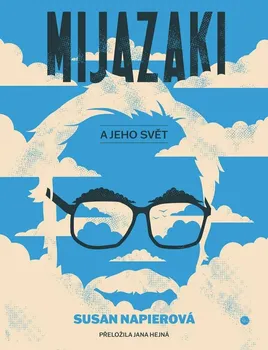Literární biografie Mijazaki a jeho svět - Susan Napierová (2023, pevná)