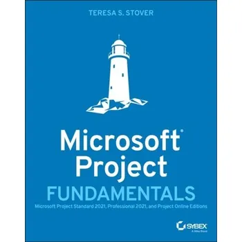 Microsoft Project Fundamentals - Stover, Teresa S.