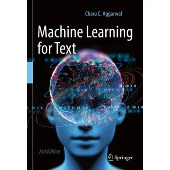 Technika Machine Learning for Text - Aggarwal, Charu C. [EN] (2022, Firma, Springer Nature Switzerland AG)