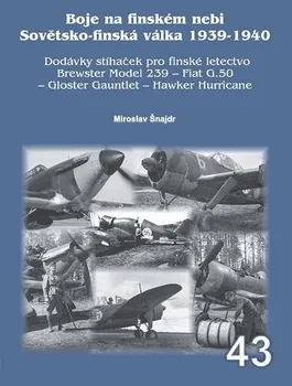Boje na finském nebi: Sovětsko-finská válka 1939-1940 - Miroslav Šnajdr (2023, pevná) 
