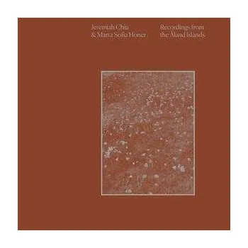 Zahraniční hudba LP Jeremiah Chiu: Recordings From The Åland Islands 2022