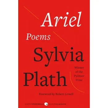 Beletrie pro dospělé Ariel: Perennial Classics Edition – Sylvia Plath,Robert Lowell (EN)