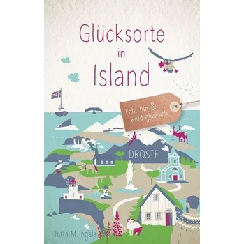 Cestování Glücksorte in Island - Ingala, Jutta M.