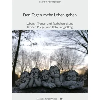 Den Tagen mehr Leben geben - Jettenberger, Marion