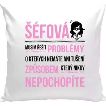 Polštář Polštář bílý 40x40 cm Musím řešit problémy - šéfová