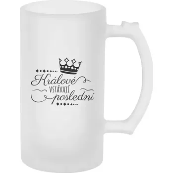 Sklenice Půllitr skleněný matný Králové vstávají poslední