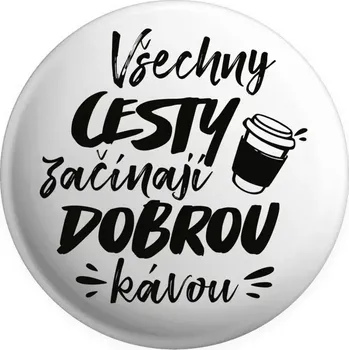 Placka Všechny cesty začínají dobrou kávou