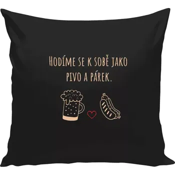 Polštář Polštář černý 40x40 cm Hodíme se k sobě jako pivo a párek