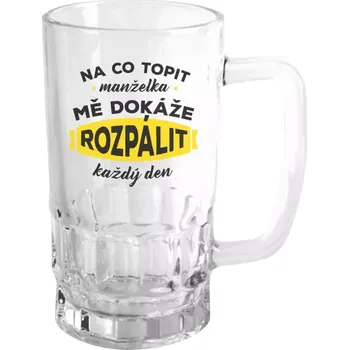 Sklenice Půllitr skleněný Na co topit, manželka mě dokáže rozpálit každý den