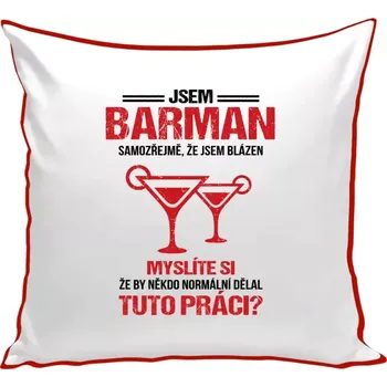 Polštář Polštář barevný 32x32 cm Samozřejmě, že jsem blázen - barman