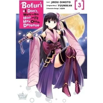 Bofuri: I Don't Want to Get Hurt, so I'll Max Out My Defense., Vol. 3 (manga) - Cunningham, Andrew a Oimoto, Jirou a KOIN, KOIN a Gancio, Rochelle a Yuumikan, Yuumikan