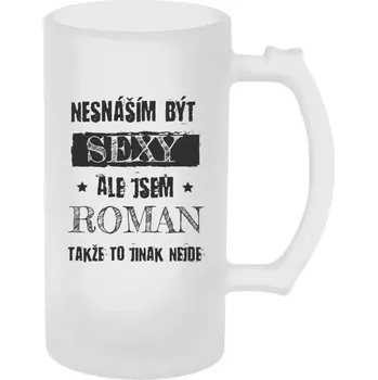 Sklenice Půllitr z kategorie ostatní - Nesnáším být sexy, ale jsem (jméno) - matný