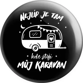 Placka Nejlíp je tam, kde stojí můj karavan