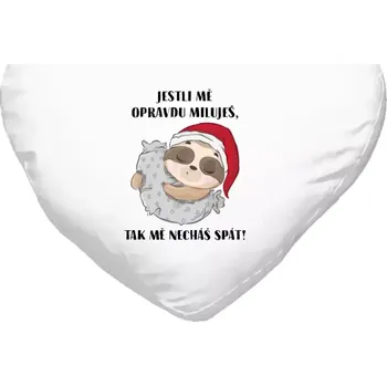 Polštář Polštář srdce 40x35 cm Jestli mě opravdu miluješ, tak mě necháš spát